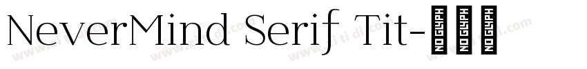 NeverMind Serif Tit字体转换